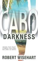 Cover of Cabo Darkness by Robert Wisehart
