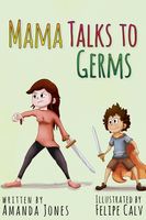 Cover of Mama Talks to Germs by Amanda Jones
