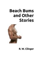 Cover of Beach Bums and Other Stories by R.W. Clinger