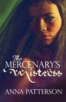 Cover of The Mercenary's Mistress by Anna Patterson