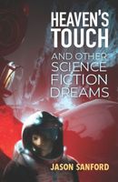 Heaven's Touch and Other Science Fiction Dreams