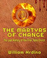 Cover of The Martyrs of CHANGE by William Hrdina