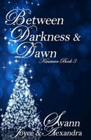 Cover of Between Darkness & Dawn by Alexandra Swann