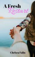 Cover of A Fresh Restart by Chelsea Falin