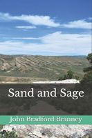 Cover of Sand and Sage by John Bradford Branney