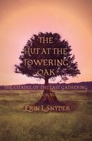 Cover of The Hut at the Towering Oak by Erin L. Snyder