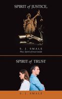 Cover of Spirit of Justice, Spirit of Trust by S.J. Smale