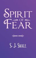 Cover of Spirit of Fear by S.J. Smale
