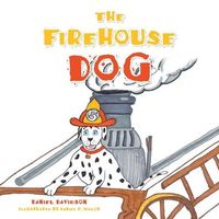 Cover of The Firehouse Dog by daniel davidson