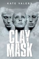Cover of Clay Mask by Kate Valery