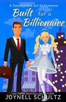 Cover of Built for a Billionaire by Joynell Schultz