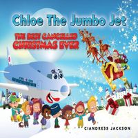 Cover of The Best Cancelled Christmas Ever by Ciandress Jackson