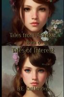 Cover of Tales from Avangar Book 9 Tales of Interest by B.E. Crittenden
