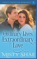 Ordinary Lives Extraordinary Love