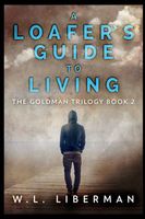 Cover of A Loafer's Guide To Living by W.L. Liberman