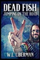 Cover of Dead Fish Jumping on the Road by W.L. Liberman