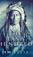 Cover of The Last Hundred by Jim Ellis