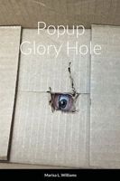 Cover of Popup Glory Hole by Marisa L. Williams