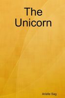 Cover of The Unicorn by Arielle Sag