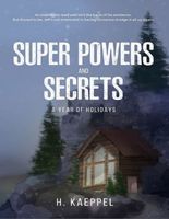 Cover of Super Powers and Secrets by H. Kaeppel