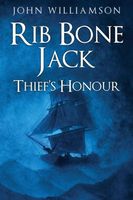 Cover of Rib Bone Jack: Thief's Honour by John Williamson