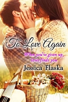 Cover of To Love Again by Jessica Flaska