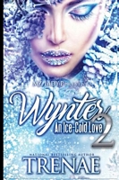 Cover of Wynter 2: An Ice-Cold Love by Trenae
