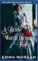 Cover of A Bride Worth Dying For by Emma Morgan