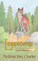 Cover of Lorestone: The Strength Within by Melissa Kay Clarke