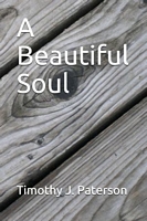 Cover of A Beautiful Soul by Timothy Paterson