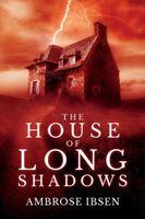 The House of Long Shadows