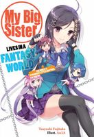 My Big Sister Lives in a Fantasy World: Volume 1: The World's Strongest Little Brother
