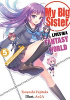 My Big Sister Lives in a Fantasy World: Volume 5: The Strongest Little Brother's Commonplace Encounters with the Bizarre?!