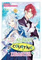 Young Lady Albert Is Courting Disaster: Volume 6