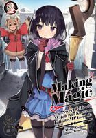 Cover of Making Magic: The Sweet Life of a Witch Who Knows an Infinite MP Loophole: Volume 2 (Light Novel) by Aloha Zachou