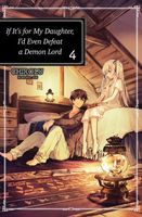 If It’s for My Daughter, I’d Even Defeat a Demon Lord: Volume 4 (Light Novel)
