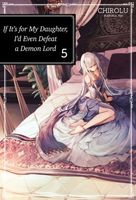 If It’s for My Daughter, I’d Even Defeat a Demon Lord: Volume 5 (Light Novel)