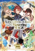 I'm a Noble on the Brink of Ruin, So I Might as Well Try Mastering Magic: Volume 1