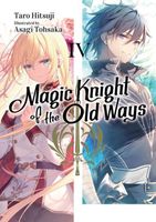 Magic Knight of the Old Ways: Volume 4