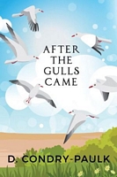 Cover of After the Gulls Came by Dorothea Condry-Paulk