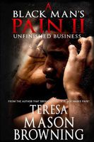 Cover of A Black Man's Pain II by Teresa Mason Browning