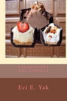 Cover of Chocolate Decadence by Eci E. Yak