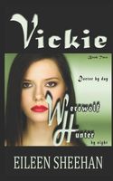 VICKIE: Doctor by day. Werewolf Hunter by night: