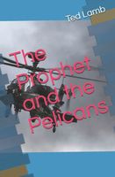 Cover of The Prophet and the Pelicans by Ted Lamb