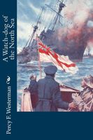 Cover of A Watch-dog of the North Sea by Percy F. Westerman
