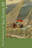 Cover of Sea Scouts All by Percy F. Westerman