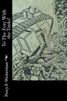Cover of To The Fore With the Tanks! by Percy F. Westerman
