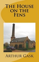 Cover of The House on the Fens by Arthur Gask