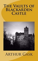 Cover of The Vaults of Blackarden Castle by Arthur Gask