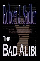 Cover of The Bad Alibi by Robert J. Sadler
